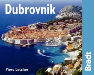 Bradt Travel Guide: Dubrovnik - 2 Ed by Piers Letcher