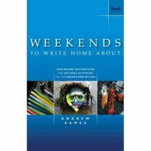 Bradt Travel Guide: Weekends To Write Home About by Andrew Eames