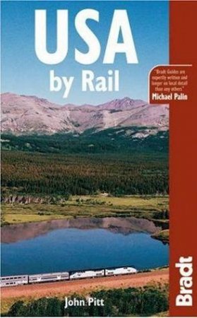 USA by Rail 7/E: Bradt Country Guides by John Pitt