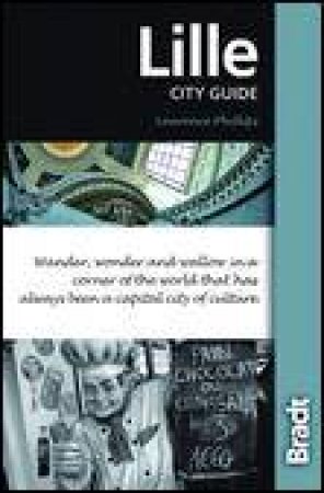 Lille City Guide, 3rd Ed by Laurence Phillips