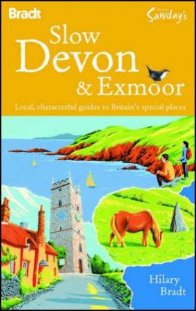 Slow Devon And Exmoor by Hilary Bradt