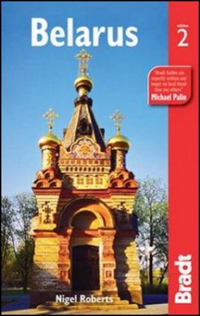 Belarus, 2nd Edition by Nigel Roberts