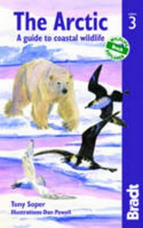 Arctic: A Guide to Coastal Wildlife 3/e by Tony Soper