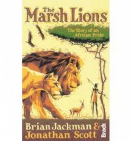 The Marsh Lions by Jonathan Scott