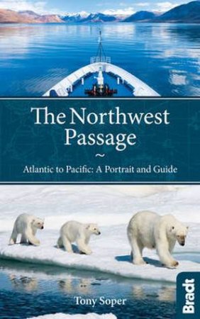 Through the Northwest Passage by Tony Soper