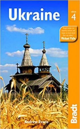 Bradt Guides: Ukraine -4th Ed by Andrew Evans