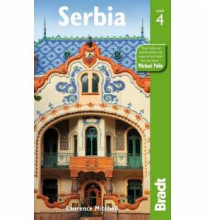 Bradt Guides: Serbia - 4th Ed by Laurence Mitchell