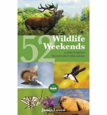 52 Wildlife Weekends by James Lowen