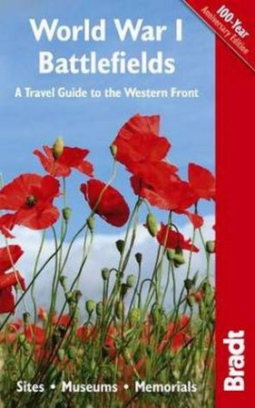 Bradt Guides: World War I Battlefields by John Ruler