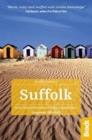 Bradt Slow Travel Guide: Suffolk by Laurence Mitchell