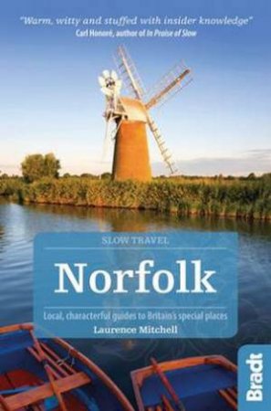 Bradt Guides: Slow Travel: Norfolk by Laurence Mitchell