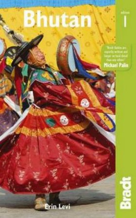 Bradt Travel Guides: Bhutan by Erin Levi