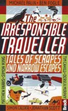 The Irresponsible Traveller Tales Of Scarpes And Impossible Escapes