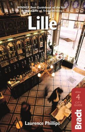 Bradt Guides: Lille - 4th Ed by Laurence Phillips