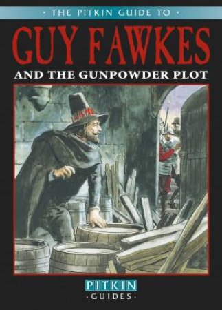 Guy Fawkes & The Gunpowder Plot by Peter Brimacombe