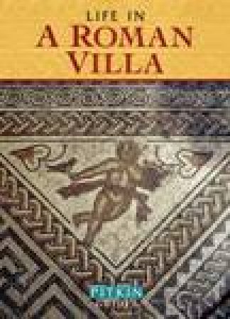 Life in a Roman Villa by Brian Williams