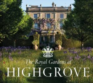 The Royal Gardens At Highgrove by Gill Knappett