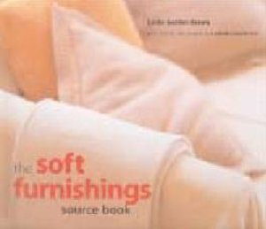 The Soft Furnishing Source Book by Leslie Geddes Brown