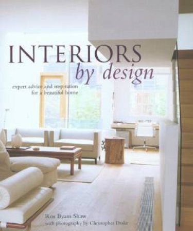 Interiors By Design by Ros Byam Shaw