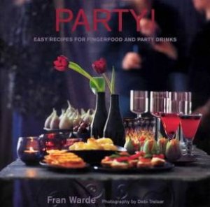 Party!: Easy Recipes For Fingerfood And Party Drinks by Fran Warde