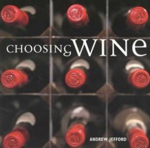 Choosing Wine by Andrew Jefford