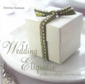 Wedding Ettiquette by Antonia Swinson