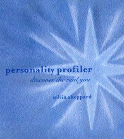 Personality Profiler: Discover The Real You by Sylvia Sheppard