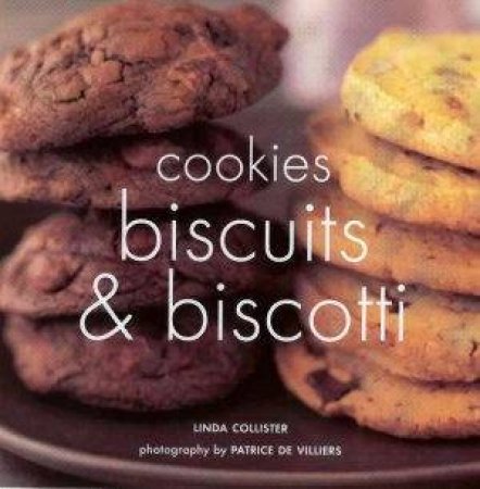 Cookies, Biscuits & Biscotti by Linda Collister