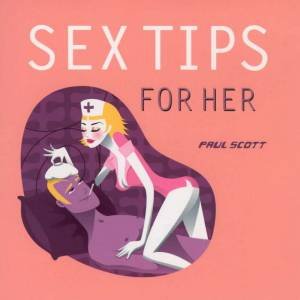 Sex Tips For Her by Paul Scott