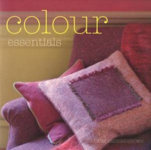 Colour Essentials by Leslie Geddes-Brown