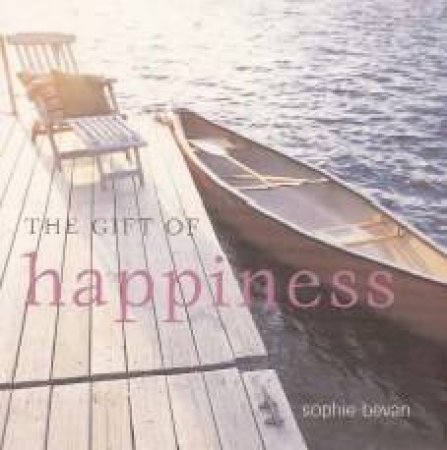 The Gift Of Happiness by Sophie Bevan