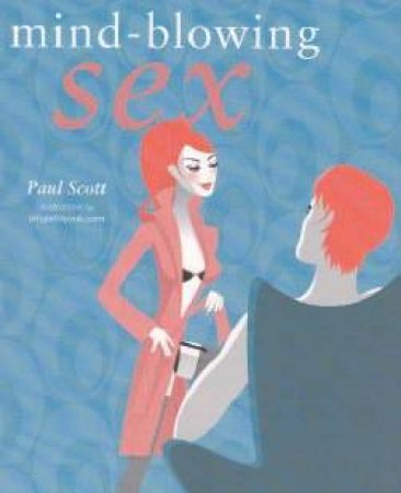 Mind Blowing Sex by Paul Scott