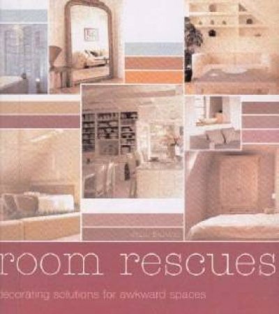 Room Rescues: Decorating Solutions For Awkward Spaces by Jane Burdon