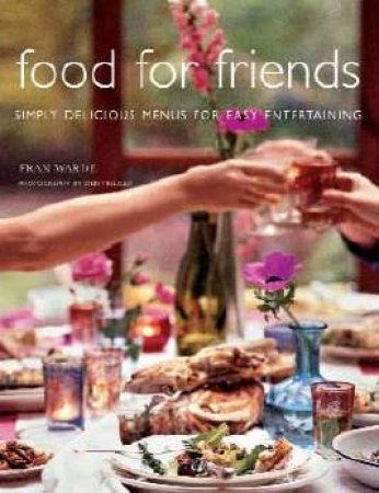 Food For Friends by Fran Warde