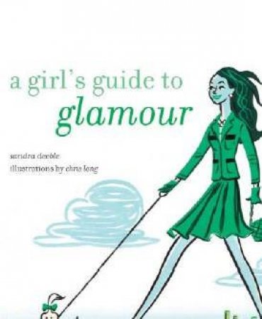 A Girl's Guide To Glamour by Sandra Deeble