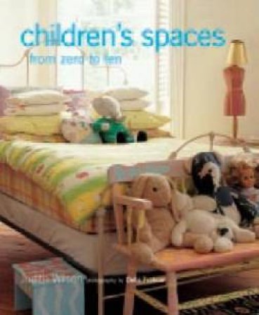 Children's Spaces: From Zero To Ten by Judith Wilson