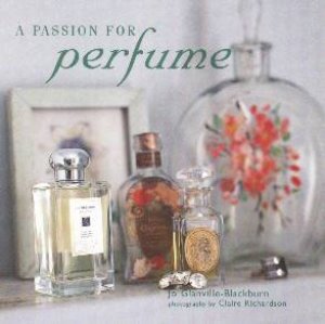 A Passion For Perfume by Jo Glanville-Blackburn