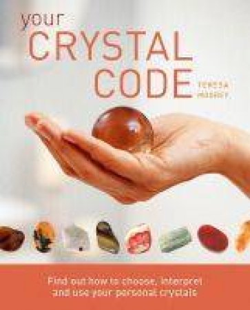 Your Crystal Code by Teresa Morrey