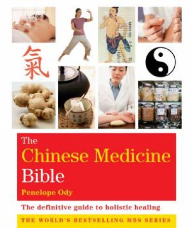 Chinese Medicine Bible by Penelope Ody