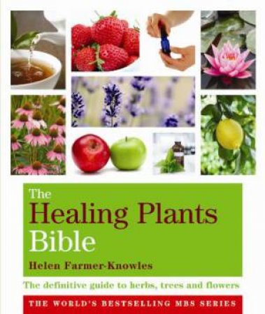 Healing Plants Bible by Helen Farmer-Knowles