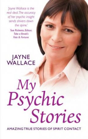 My Psychic Stories by Jayne Wallace