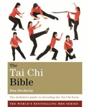 The Tai Chi Bible by Dan Docherty