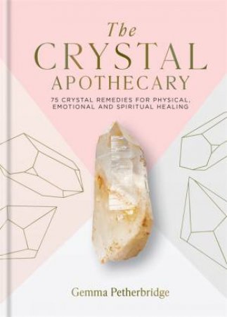 The Crystal Apothecary by Gemma Petherbridge