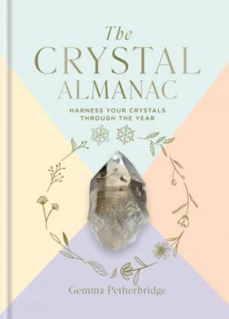 The Crystal Almanac by Gemma Petherbridge