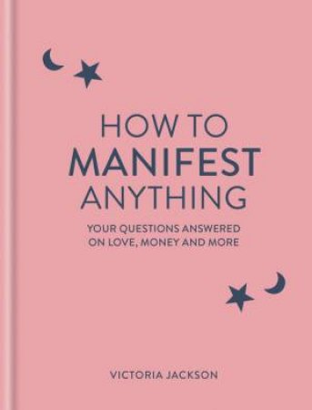 How to Manifest Anything by Victoria Jackson