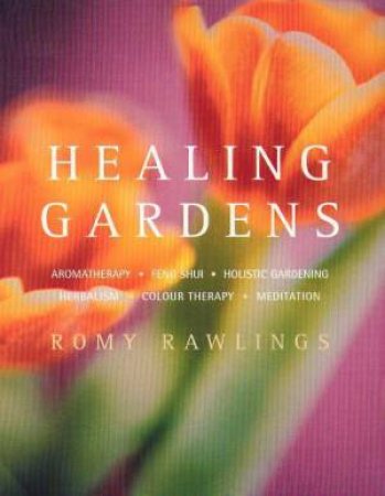 Healing Gardens by Romy Rawlings