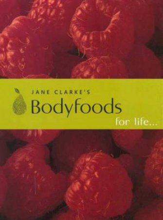 Body Foods For Life by Jane Clarke