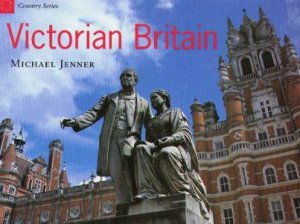 Victorian Britain by Michael Jenner