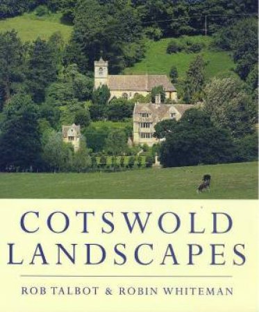 Cotswold Landscapes by Rob Talbot & Robin Whiteman