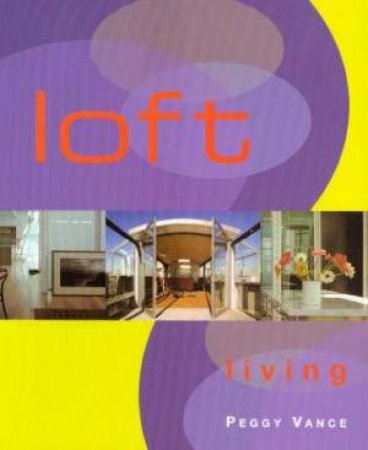 Loft Living by Peggy Vance